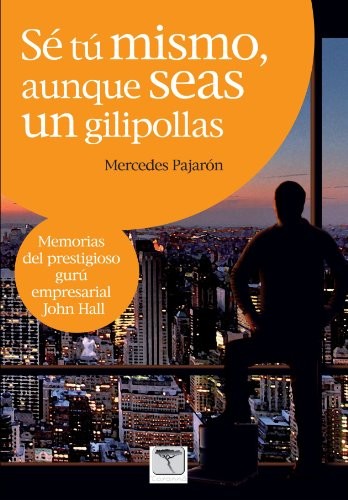 Sé tú mismo aunque seas un gilipollas