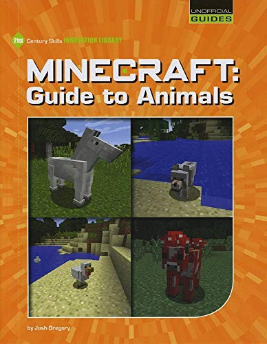 Minecraft Guide to Animals (21st Century Skills Innovation Library: Unofficial Guides)