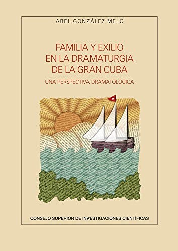 Familia y exilio en la dramaturgia de la Gran Cuba
