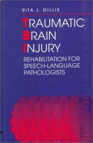 Traumatic brain injury rehabilitation for speech-language pathologists