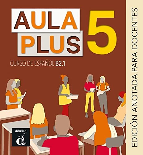 Aula Plus 5. Ed anotada para el docente