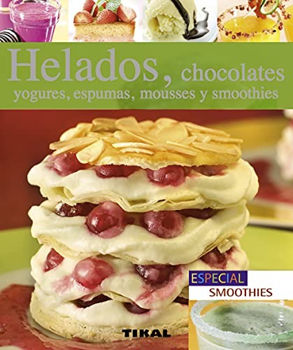 Helados, chocolates, yogures, espumas, mousses y smoothies