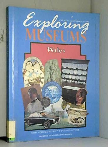Exploring Museums Wales (Museums Association Guide)