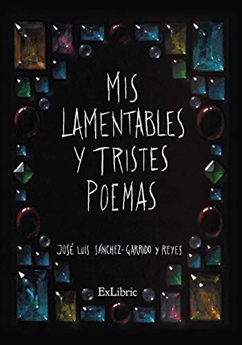 Mis lamentables y tristes poemas