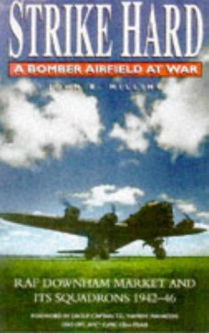 Strike Hard: A Bomber Airfield at War