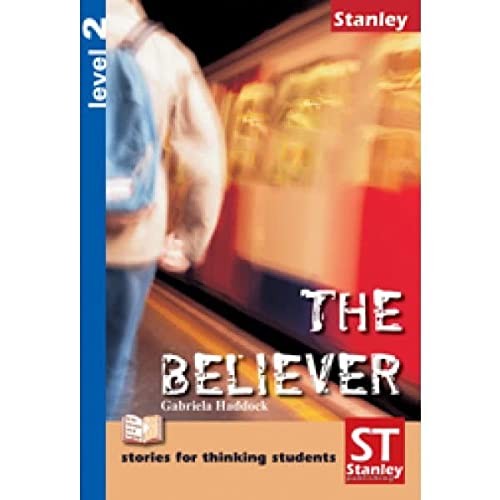Stories for thinking students - Graded readers Level 2 The Believer
