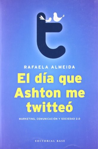 El día que Ashton me twitteó