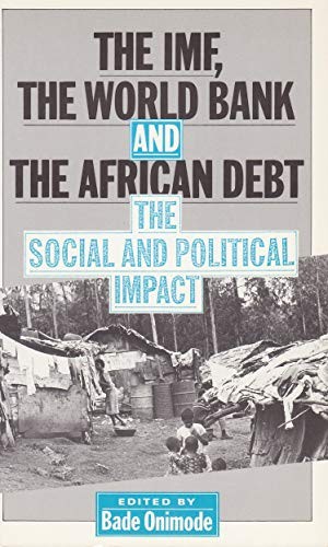 The Imf, the World Bank and the African Debt