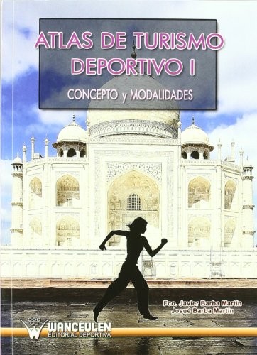 Atlas De Turismo Deportivo I. Concepto Y Modalidades