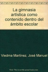 LA GIMNASIA ARTSTICA COMO CONTENIDO DE LA EDUCACI”N FSICA ESCOLAR