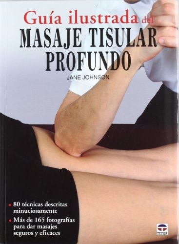 GUÍA ILUSTRADA DEL MASAJE TISULAR PROFUNDO