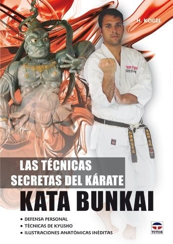 LAS TÉCNICAS SECRETAS DEL KÁRATE. KATA BUNKAI