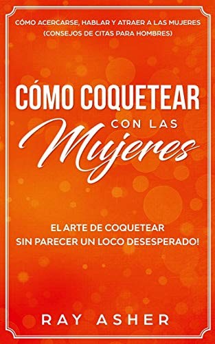 Cómo Coquetear con Las Mujeres