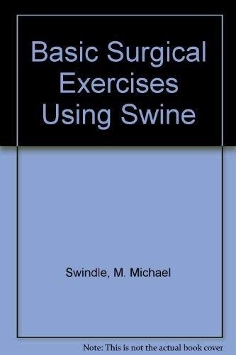 Basic Surgical Exercises Using Swine