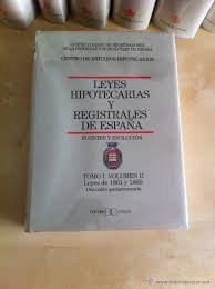 Leyes Hipotecarias y Registrales de Espana Fuentes y Evolucion TOMO I Volumen I