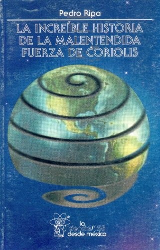 La increíble historia de la malentendida fuerza de Coriolis