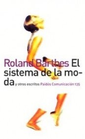 El Sistema De La Moda Y Otros Escritos