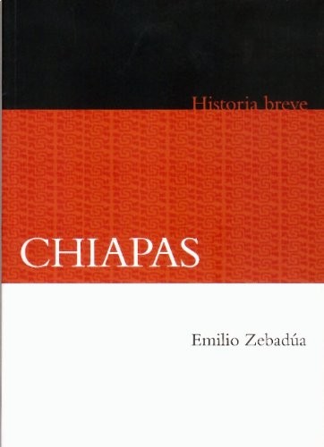 Chiapas. Historia breve