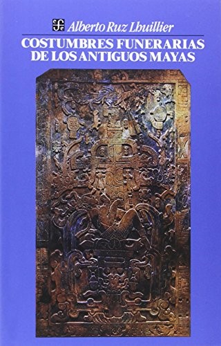 Costumbres funerarias de los antiguos mayas