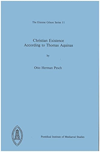 Christian Existence According to Thomas Aquinas (Tthe Etienne Gilson Series 11)