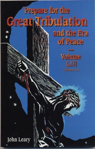 Prepare for the Great Tribulation and the Era of Peace Volume LIII (Volume 53), OCT 1-DEC 31
