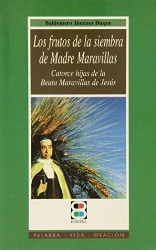 Frutos de la siembra de Madre Maravillas
