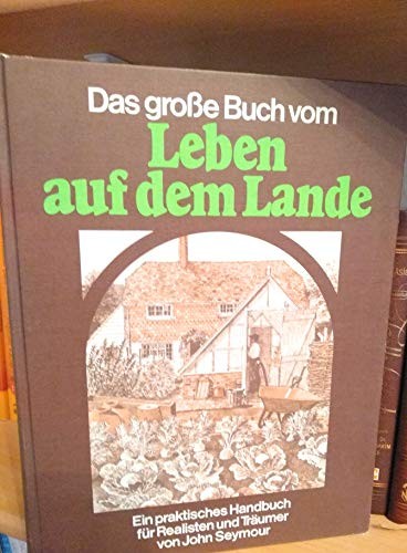Das große Buch vom Leben auf dem Lande