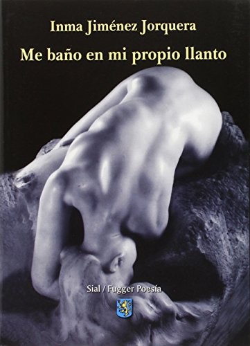 Me baño en mi propio llanto