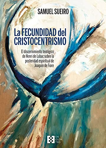 La fecundidad del cristocentrismo