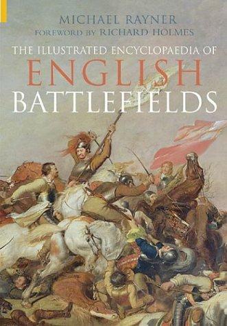 Illustrated Encyclopaedia of English Battlefields (Revealing History)
