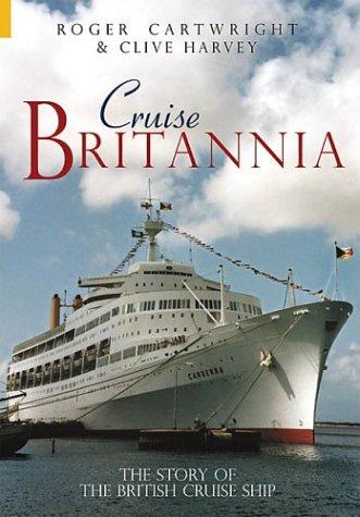 CRUISE BRITANNIA: THE STORY OF THE BRITISH CRUISE SHIP