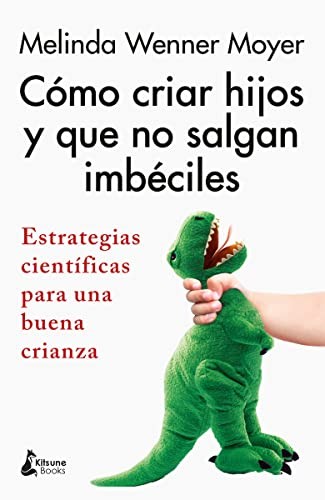Cómo criar hijos y que no salgan imbéciles