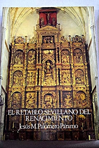 El retablo sevillano del Renacimiento