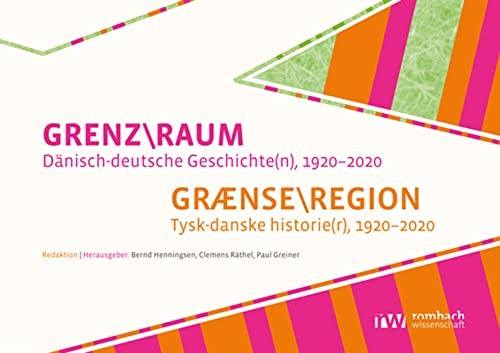 GRENZ RAUM. Danisch-Deutsche Geschichte, 1920-2020