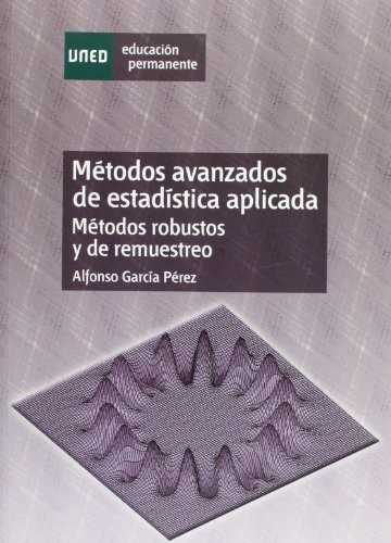 Métodos avanzados de estadística aplicada. Métodos robustos y de remuestreo