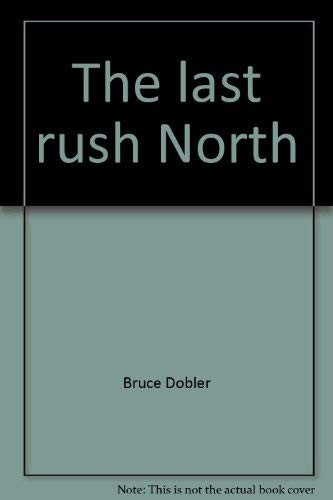 The last rush North