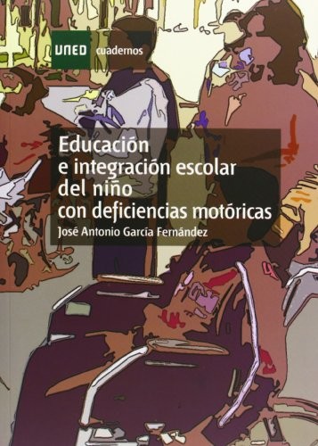 Educación e integración escolar del niño con deficiencias motóricas
