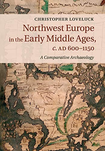 Northwest Europe in the Early Middle Ages, C. AD 600-1150