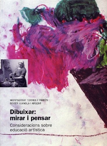 Dibuixar, mirar i pensar. Volum 1
