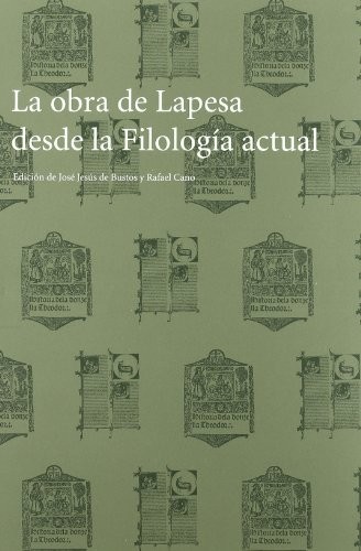 La obra de Lapesa desde la Filologia actual/ Lapesa's Work from the Current Philology