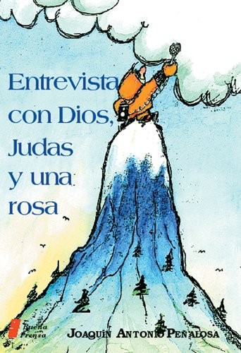 Entrevista Con Dios Judas Y Una Rosa
