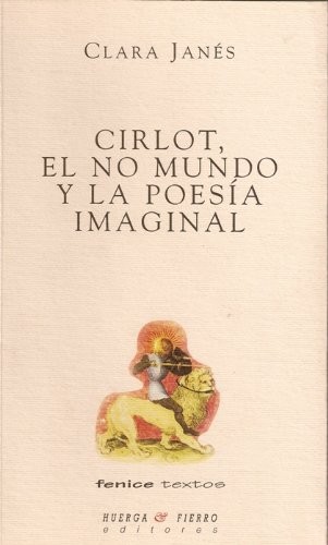 CIRLOT, EL NO MUNDO Y LA POESÍA IMAGINAL