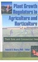 Plant Growth Regulators in Agriculture and Horticulture ; Their Role and Commercial Uses