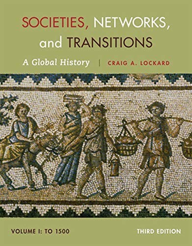 Societies, Networks, and Transitions, Volume I : To 1500