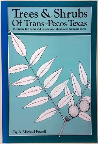 Trees & shrubs of Trans-Pecos Texas