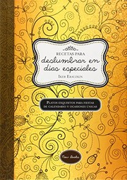 Recetas para deslumbrar en días especiales