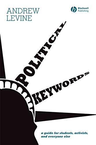 POLITICAL KEYWORDS: A GUIDE FOR STUDENTS, ACTIVISTS, AND EVERYONE ELSE