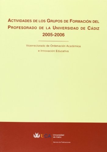 Actividades de los grupos de formación del profesorado de la Universidad de Cádiz, curso 2005-2006