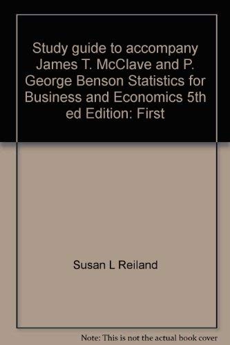 Study guide to accompany James T. McClave and P. George Benson Statistics for business and economics, 5th ed