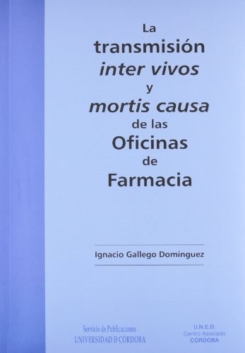 La transmisión inter vivos y mortis causa de las oficinas de farmacia
